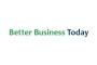  Better Business Today